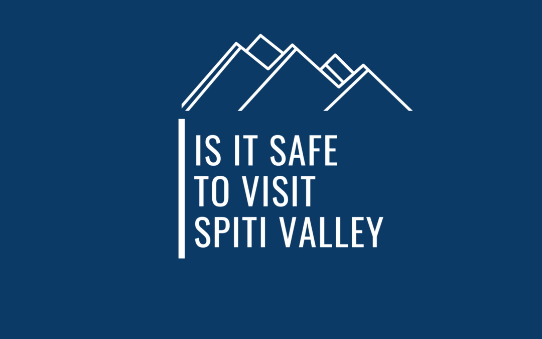 Is Spiti Valley Safe For Solo Travelers, Backpackers & Women
