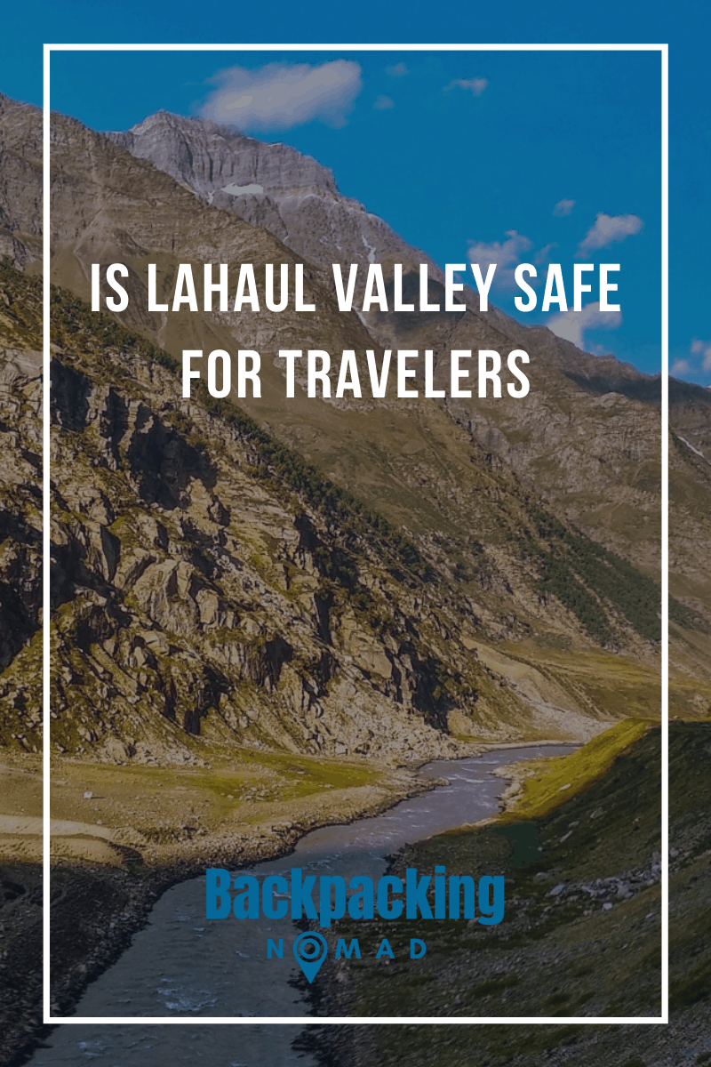 Is Lahaul Valley Safe For Travelers
