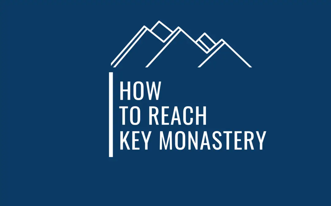 How To Reach The Celestial Key Monastery As A First Time Traveler