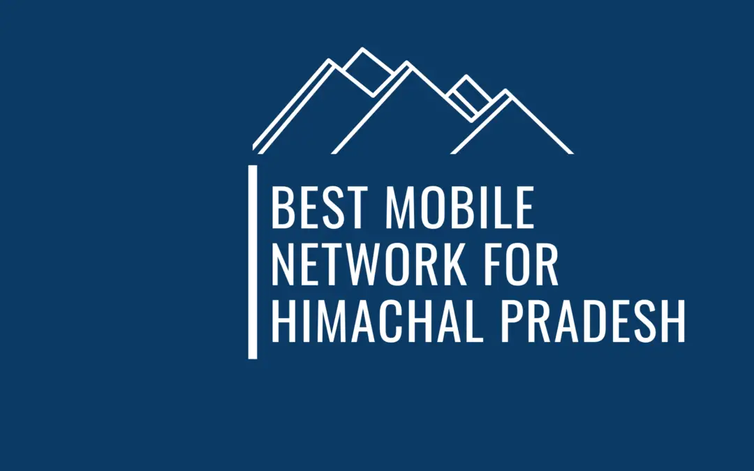 Which Mobile Network Provider Is The Best When It Comes To Himachal Pradesh