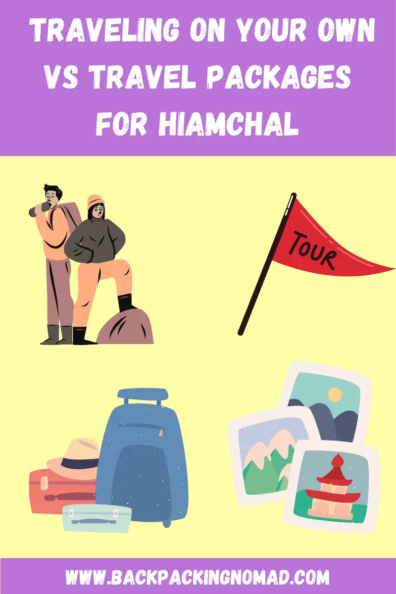 Traveling on your own vs travel packages for Himachal