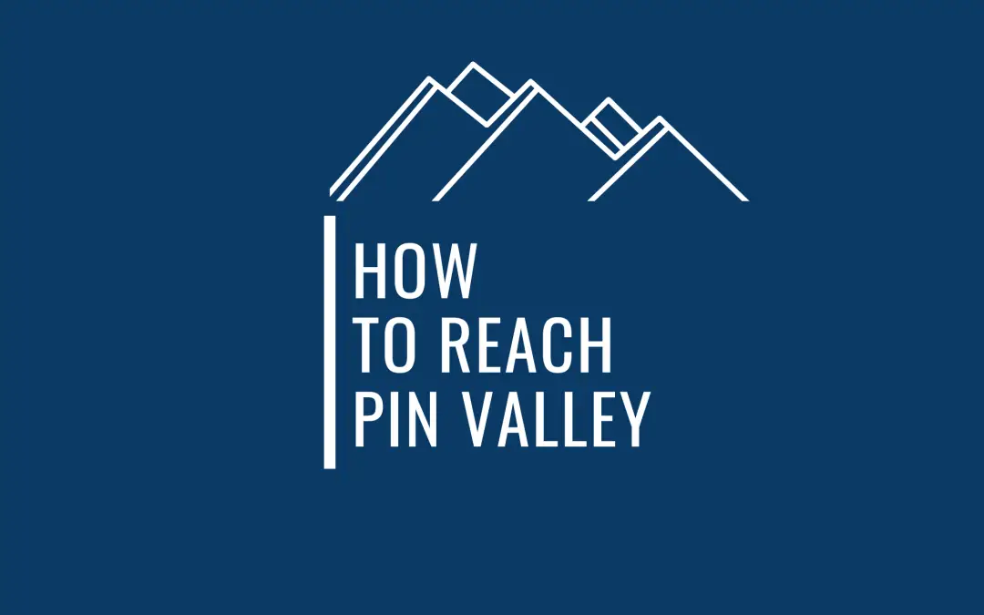 Everything You Need To Know On How To Reach Pin Valley As A First Time Traveler