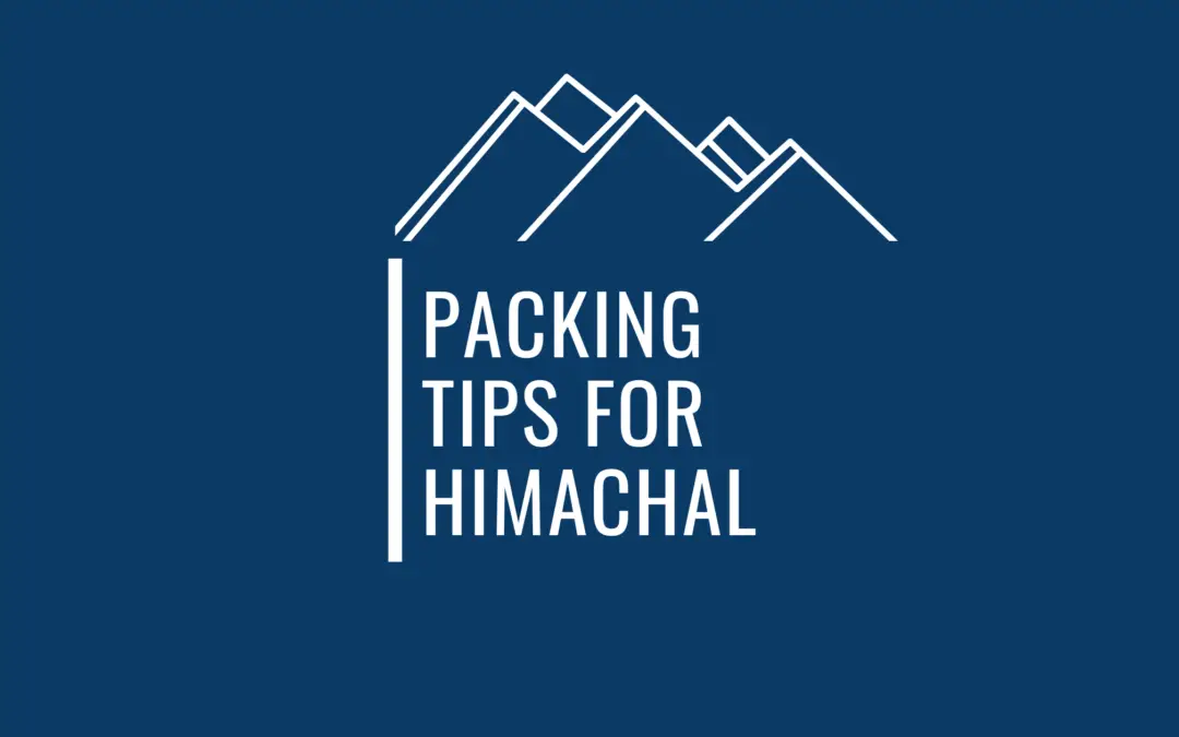 Are You Looking For Handy Luggage Packing Tips For Himachal From A Seasoned Solo Traveler ?