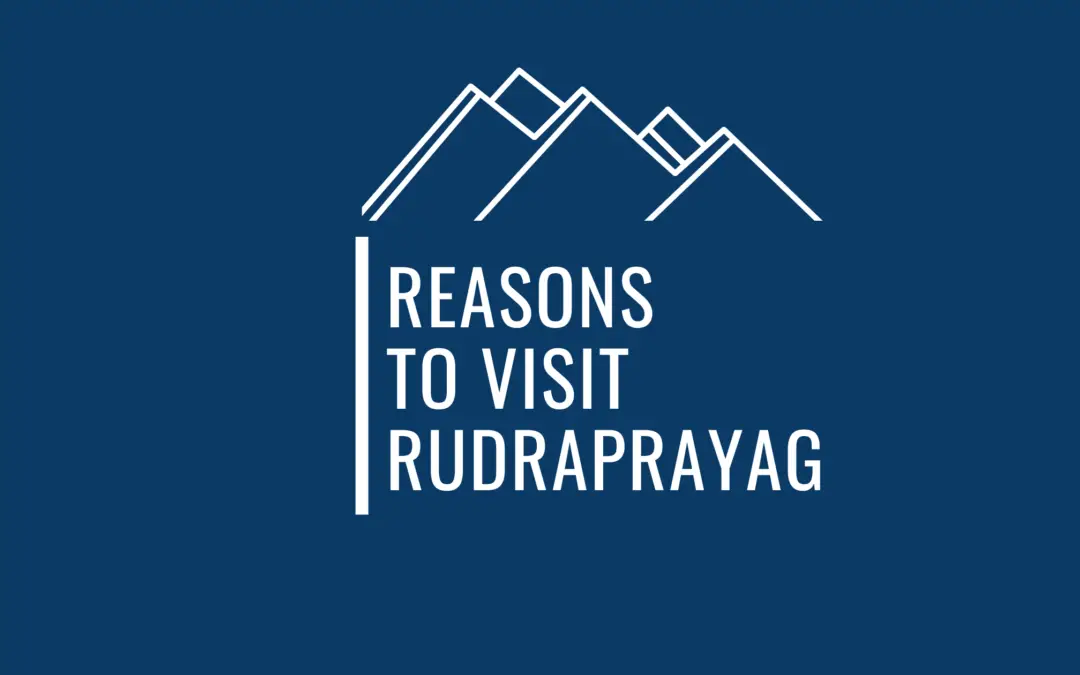 9 Significant Reasons To Visit Rudraprayag As A Traveler