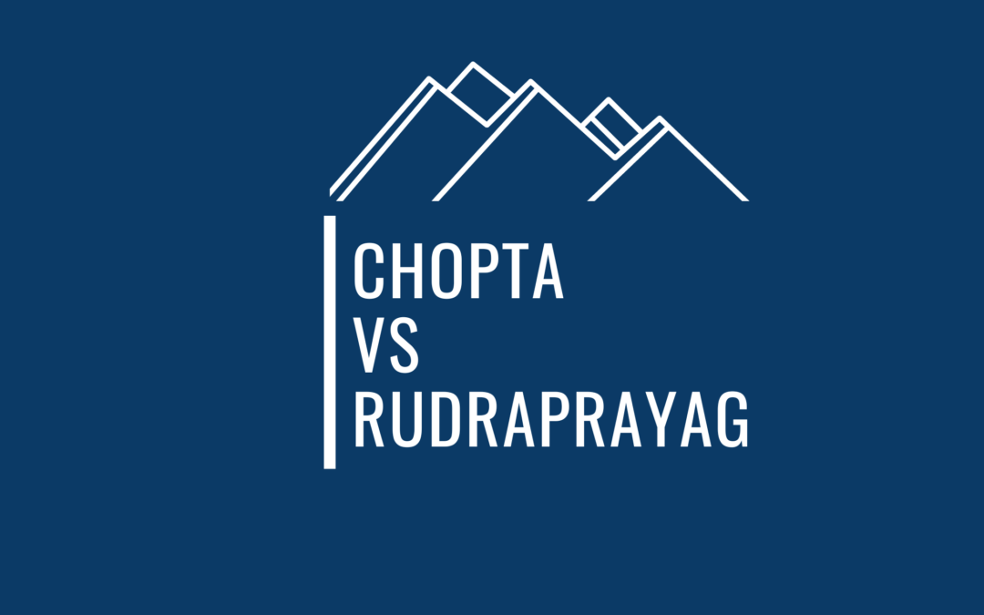 Is Rudraprayag Better OR Chopta – 8 Key Factors To Help You Decide
