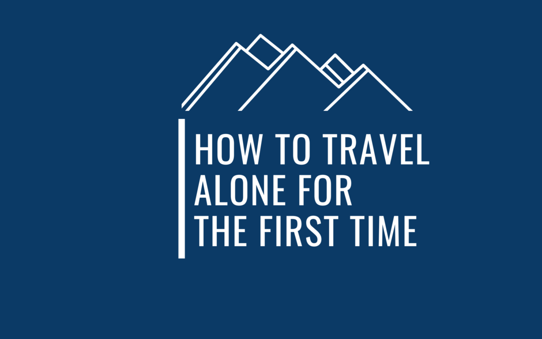 29 Extremely Useful Tips On How To Travel Alone For The First Time